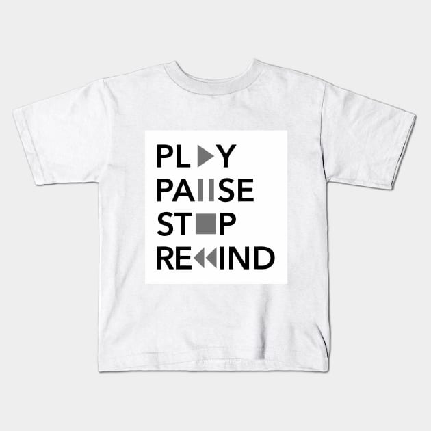 Play Pause Stop Rewind Kids T-Shirt by AlexPDJ